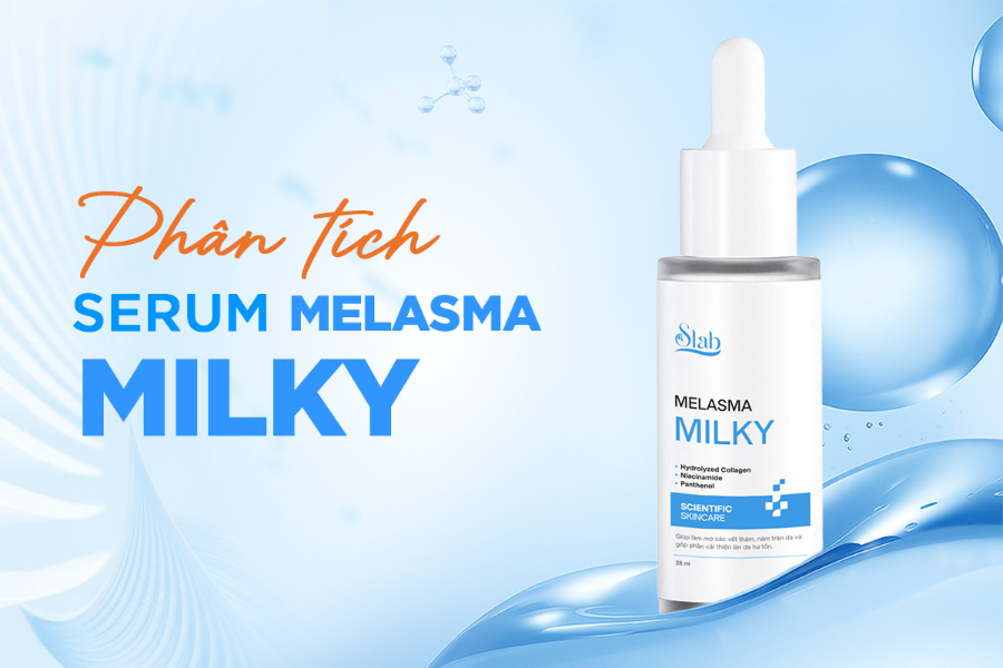 Phân Tích Hiệu Quả Serum Melasma Milky