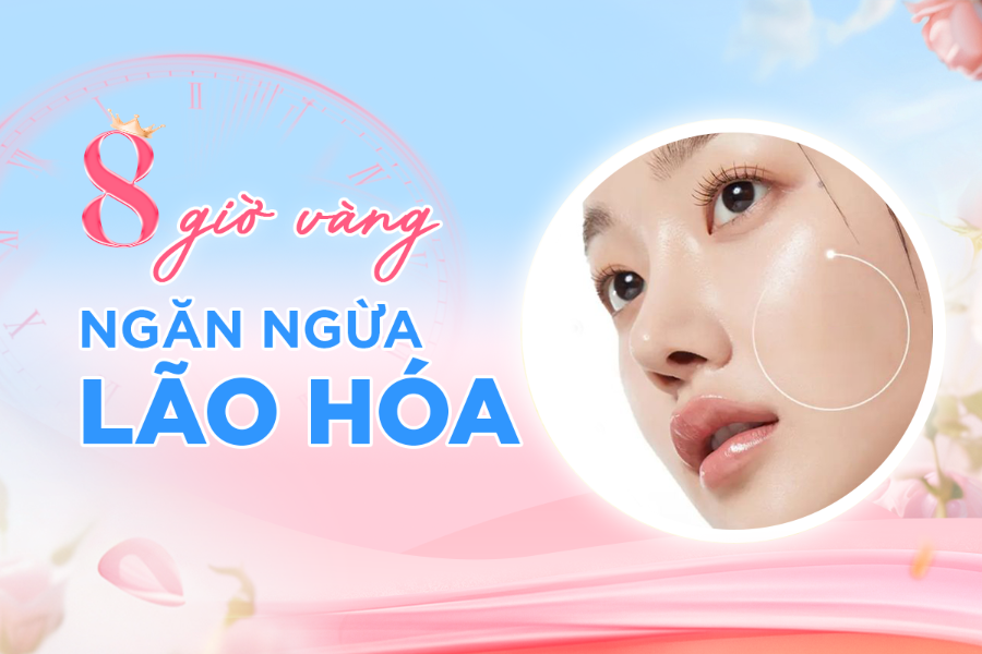 8 Giờ Vàng Tái Tạo Giúp Phụ Nữ Ngăn Ngừa Lão Hóa Sớm Đón 20/10